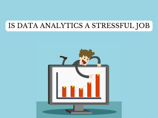 Read more about the article Is Data Analytics a Stressful Job