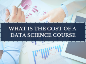 Read more about the article What is the cost of a data science course