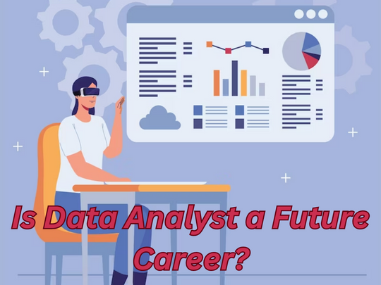 Read more about the article Is data analyst a future career?