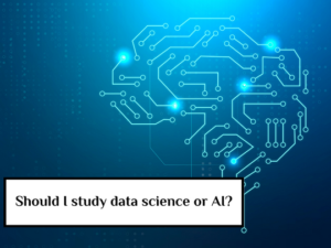 Read more about the article Should I study data science or AI?