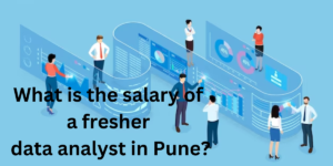 Read more about the article What is the salary of a fresher data analyst in Pune?