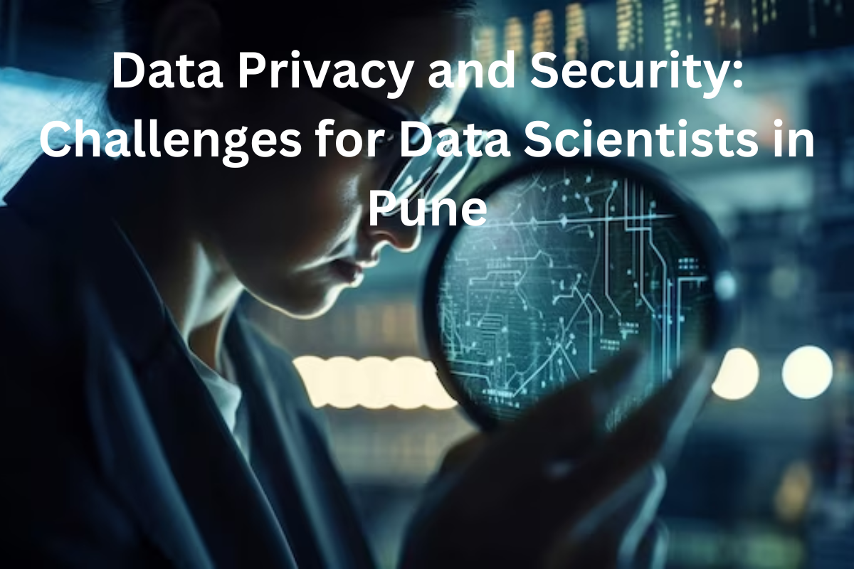 Read more about the article Data Privacy and Security: Challenges for Data Scientists in Pune