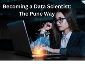 Read more about the article Becoming a Data Scientist: The Pune Way